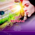 Mausam E Bewafai (Vol. 5) - Arvind Maurya Song Download